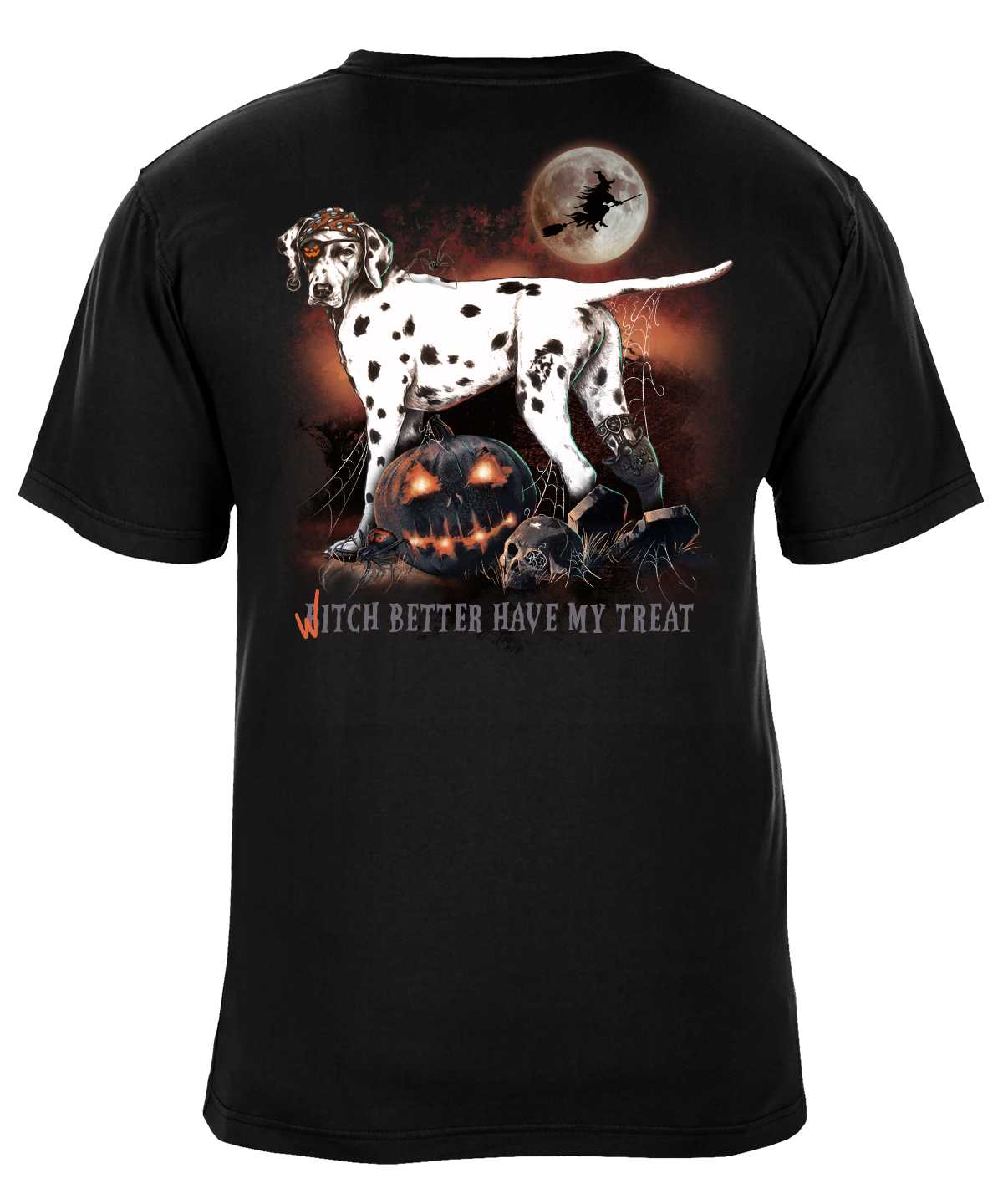 Witch Better Have My Treat - Halloween